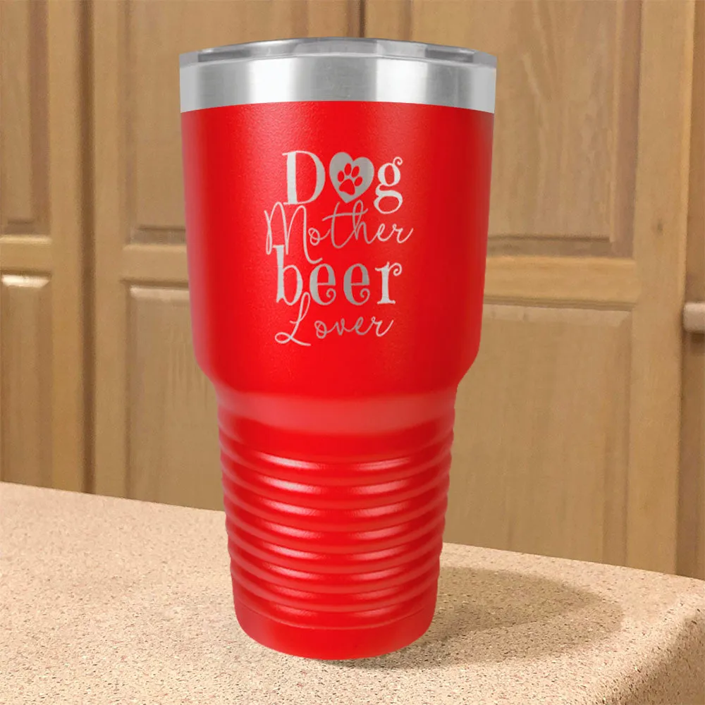 Dog Mother Beer Lover Stainless Steel Tumbler