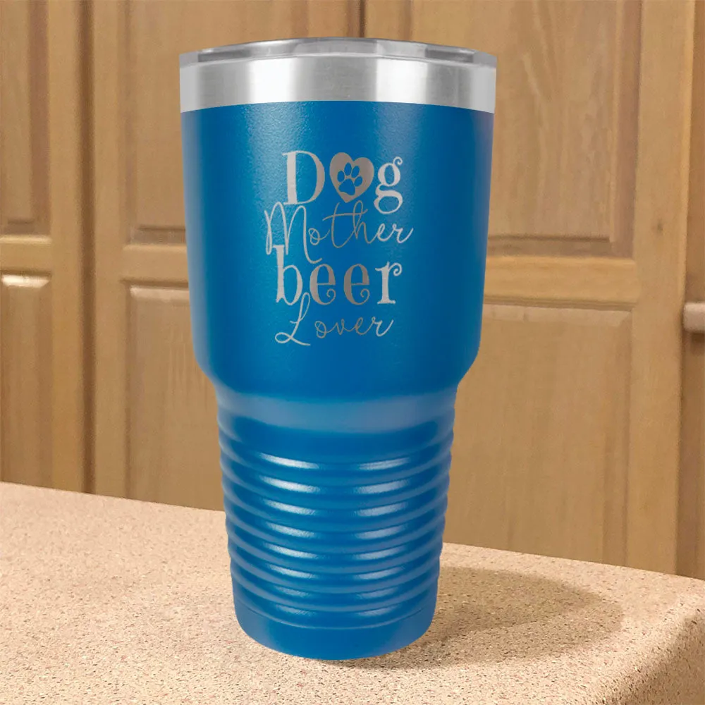 Dog Mother Beer Lover Stainless Steel Tumbler