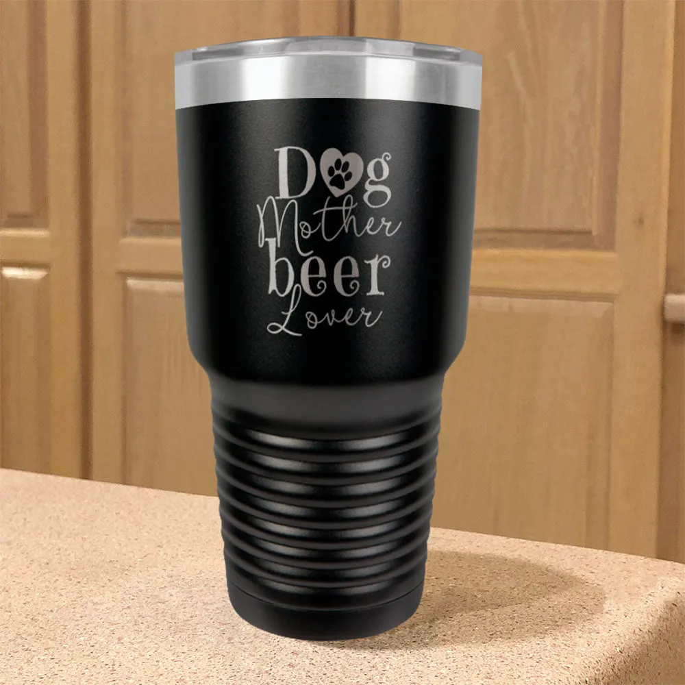 Dog Mother Beer Lover Stainless Steel Tumbler