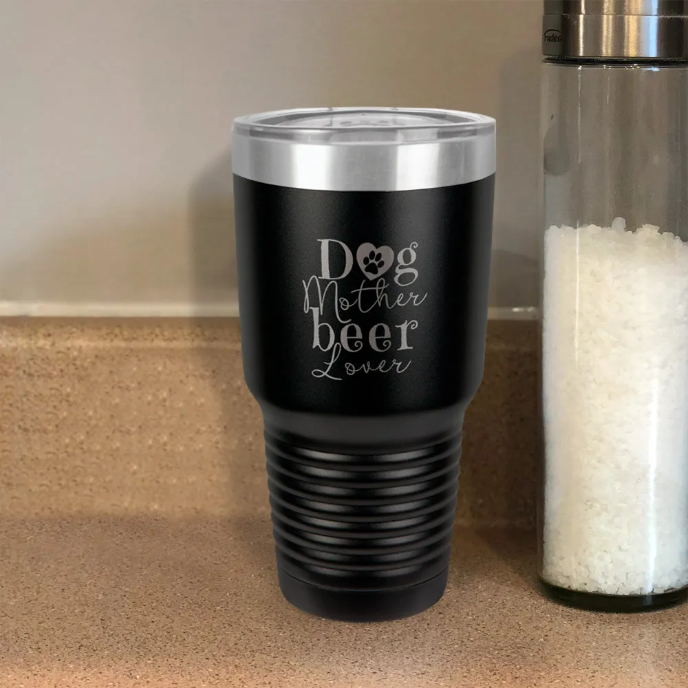 Dog Mother Beer Lover Stainless Steel Tumbler