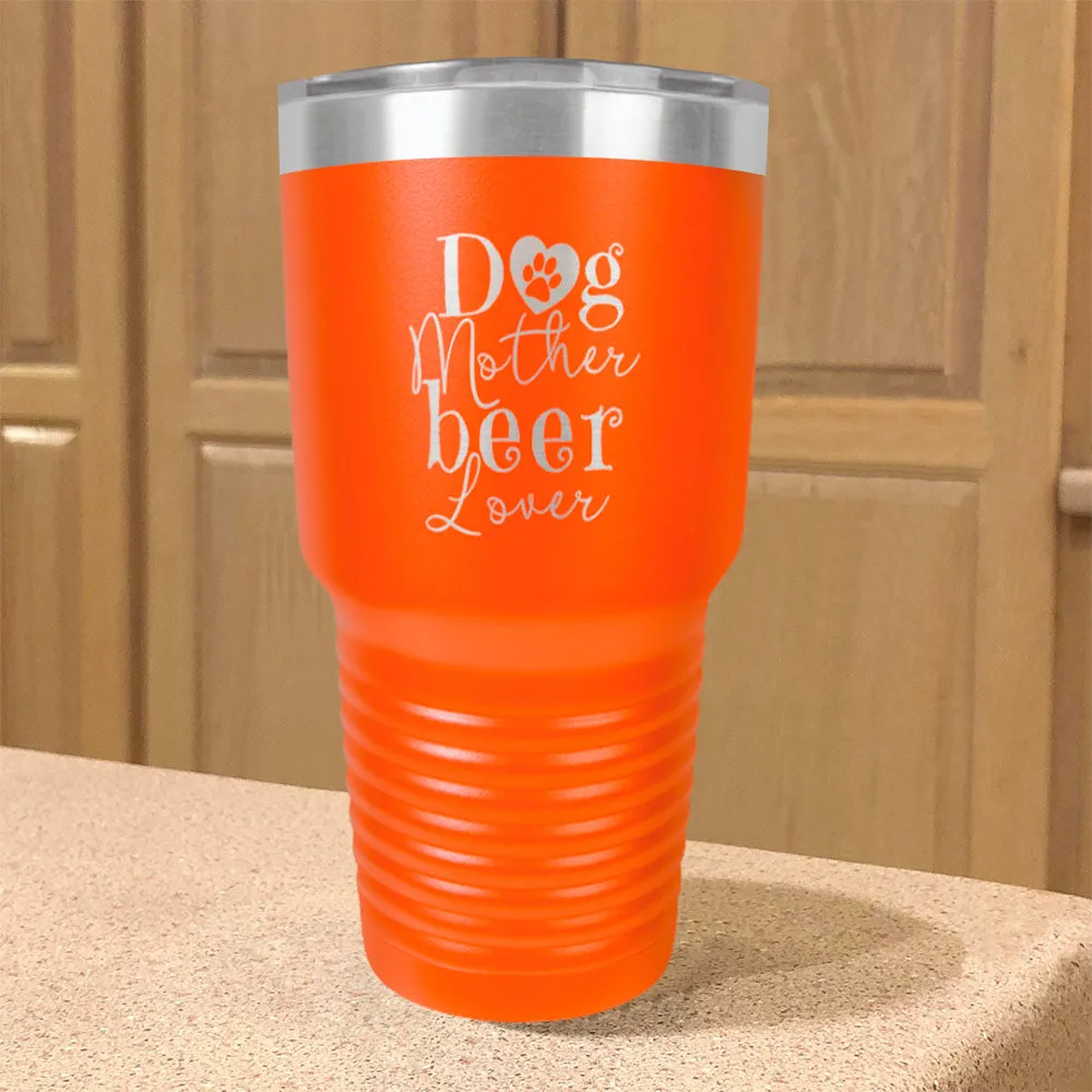 Dog Mother Beer Lover Stainless Steel Tumbler