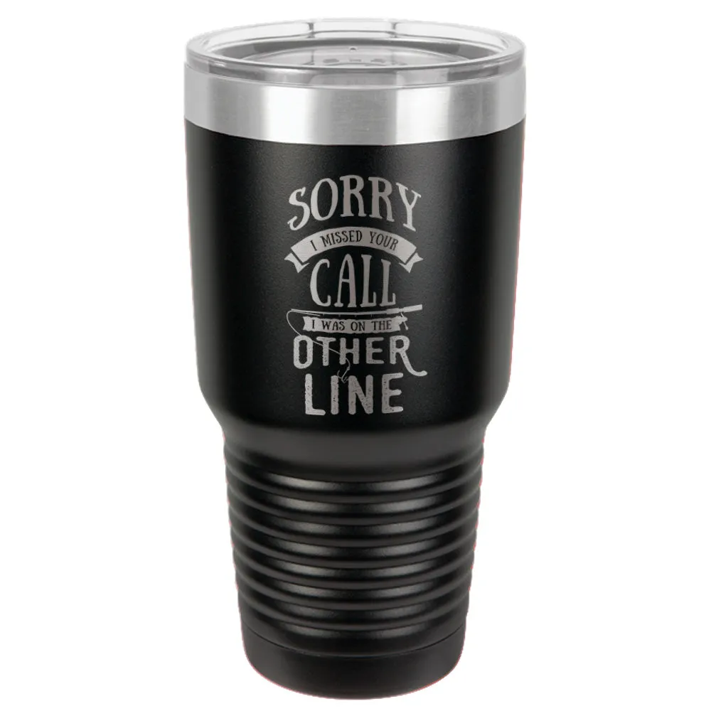 I Missed Your Call Stainless Steel Tumbler